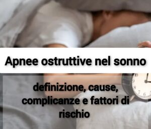 osas, apnee ostruttive nel sonno: definizione, cause, sintomi e complicanze, fattori di rischio, analisi e test per diagnosi